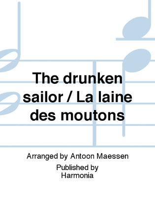 The drunken sailor / La laine des moutons