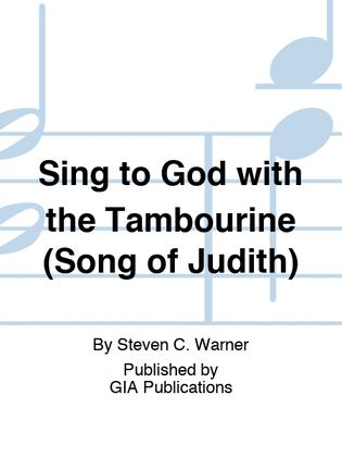 Book cover for Sing to God with the Tambourine (Song of Judith)