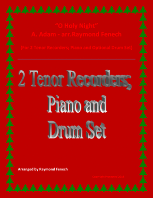 O Holy Night - 2 Tenor Recorders, Piano and Optional Drum Set - Intermediate Level