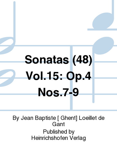 Sonatas (48) Vol. 15: Op. 4 Nos. 7-9