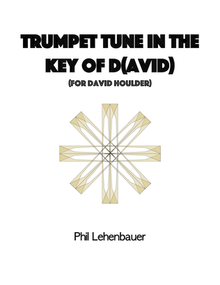 Book cover for Trumpet Tune in the key of D(avid), organ work by Phil Lehenbauer