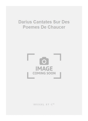 Book cover for Darius Cantates Sur Des Poemes De Chaucer