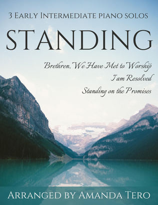 Standing 3 late beginner hymn collection (Brethren We Have Met to Worship, I Am Resolved, Standing o