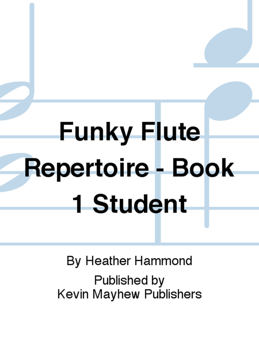 Funky Flute Repertoire - Book 1 Student