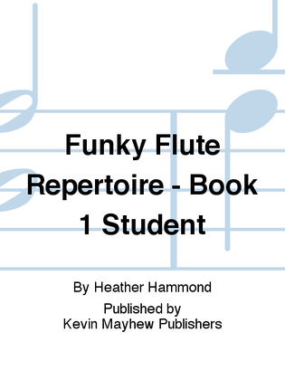 Funky Flute Repertoire - Book 1 Student