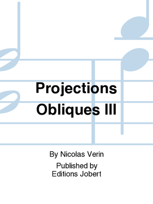Projections Obliques III