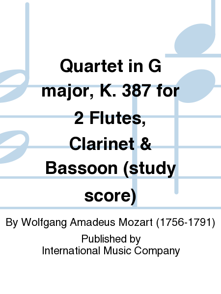 Quartet in G major, K. 387 for 2 Flutes, Clarinet and Bassoon