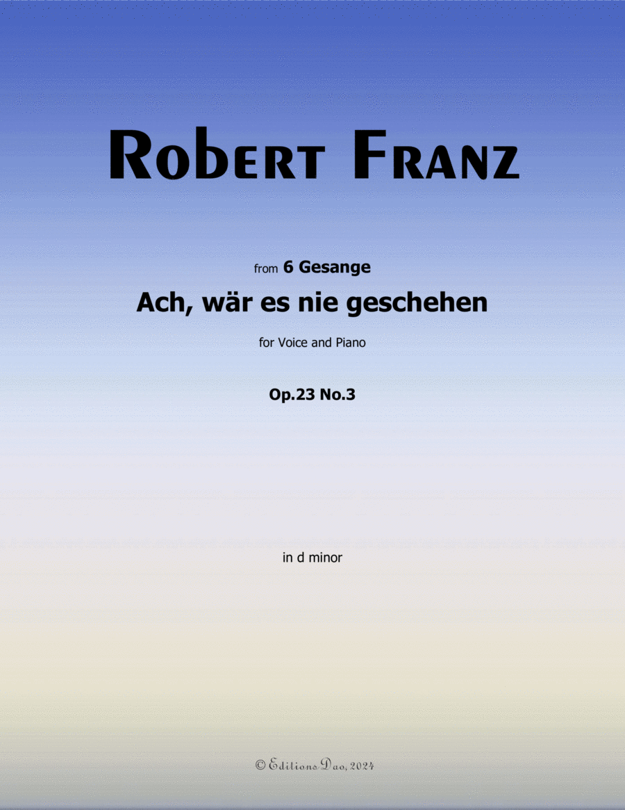 Ach, war es nie geschehen, by Robert Franz, in d minor Voice scores gallery preview page 1