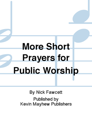 More Short Prayers for Public Worship
