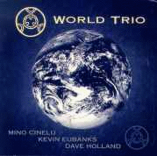 Mino Cinelu / Kevin Eubanks / Dave Holland - World Trio