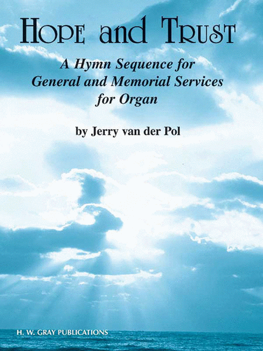 Hope And Trust - A Hymn Sequence for General and Memorial Services