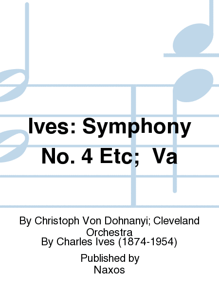 Ives: Symphony No. 4 Etc;  Va