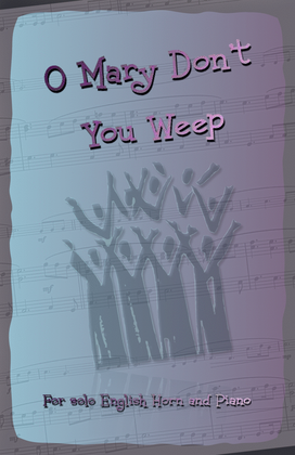 Book cover for O Mary Don't You Weep, Gospel Song for English Horn and Piano