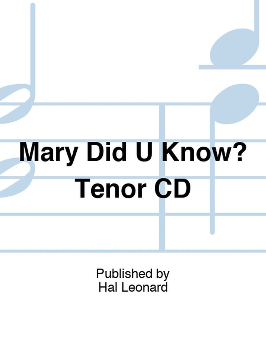 Mary Did U Know? Tenor CD