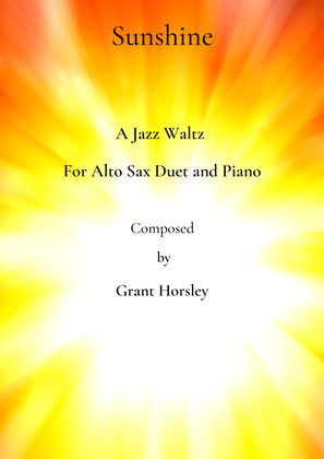 "Sunshine" A Jazz Waltz for Alto Sax Duet and Piano- Intermediate