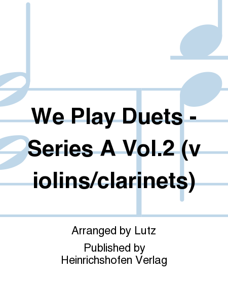 We Play Duets - Series A Vol. 2 (violins/clarinets)