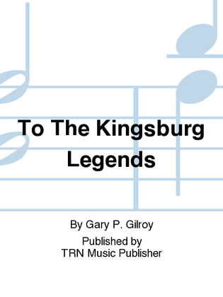 To The Kingsburg Legends