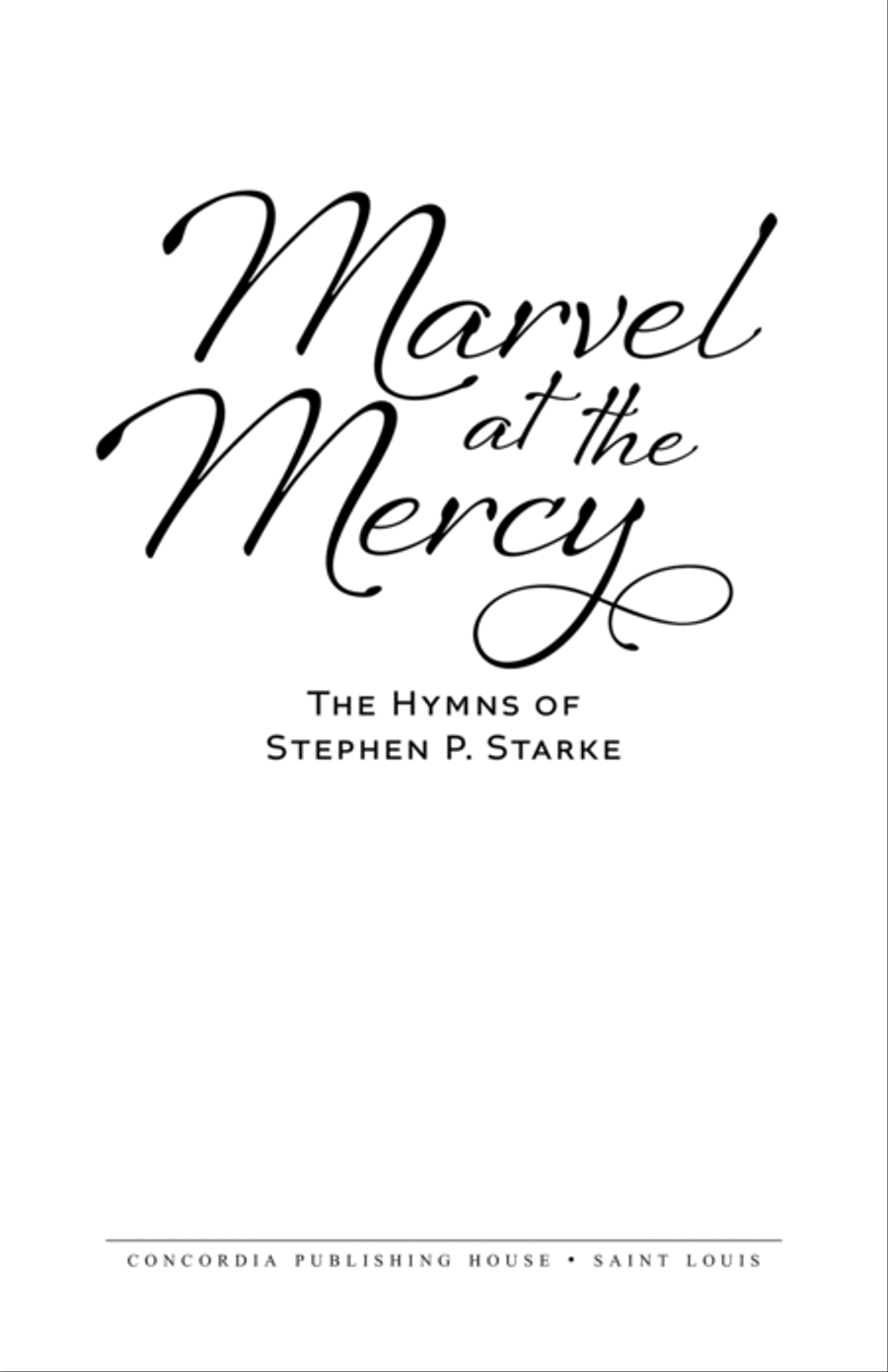 Marvel at the Mercy: The Hymns of Stephen P. Starke, Volume 2 Hymn Anthems scores gallery preview page 2