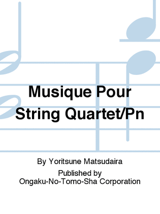 Musique Pour String Quartet/Pn