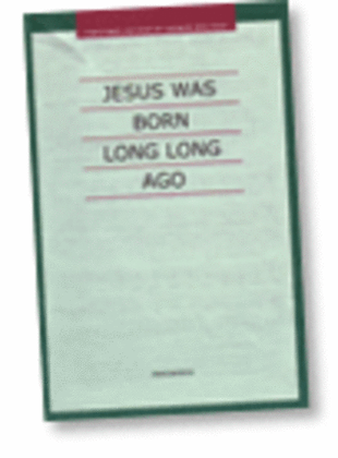 Jesus Was Born Long Long Ago (Wind Through the Olive Trees) - SATB