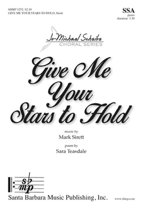 Book cover for Give Me Your Stars to Hold - SSA Octavo