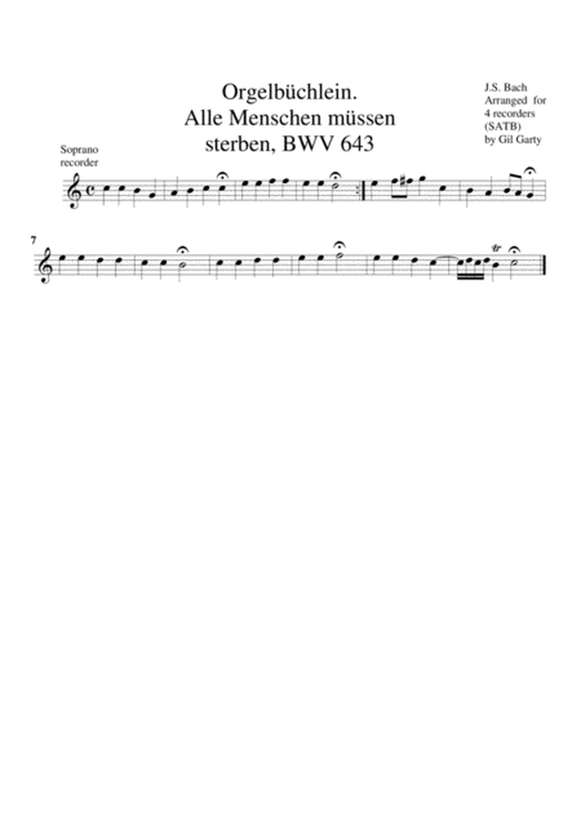 Alle Menschen muessen sterben, BWV 643 from Orgelbuechlein (arrangement for 4 recorders)