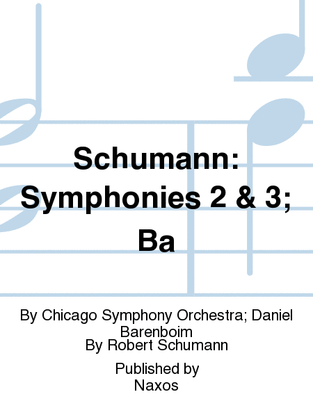 Schumann: Symphonies 2 & 3; Ba