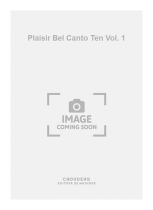 Plaisir Bel Canto Ten Vol. 1