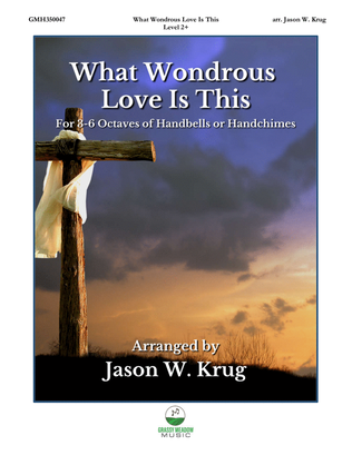 Book cover for What Wondrous Love Is This for 3-6 octave handbell ensemble (site license)