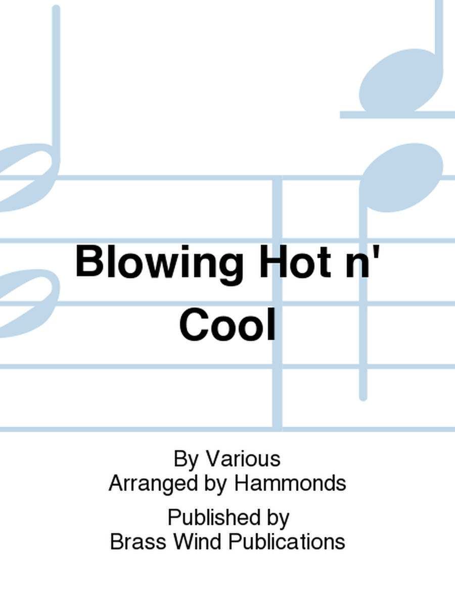 Blowing Hot n' Cool