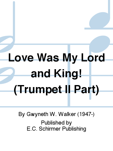 Love Was My Lord and King (Trumpet II Part)