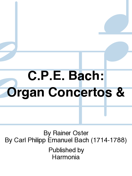 C.P.E. Bach: Organ Concertos &