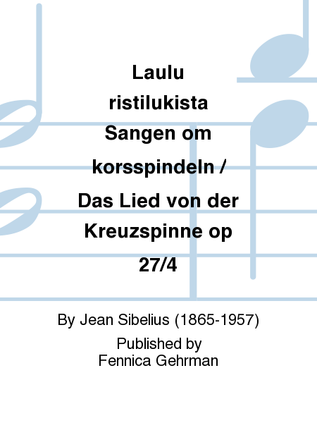 Laulu ristilukista Sangen om korsspindeln / Das Lied von der Kreuzspinne op 27/4