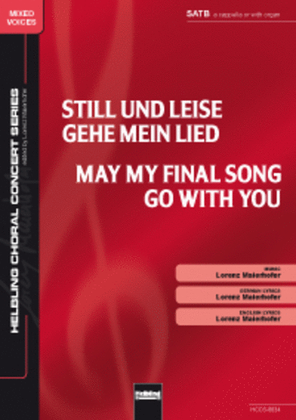 May my final Song go with you/ Still und leise geh