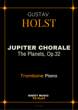 Jupiter Chorale from The Planets - Trombone and Piano (Full Score and Parts)