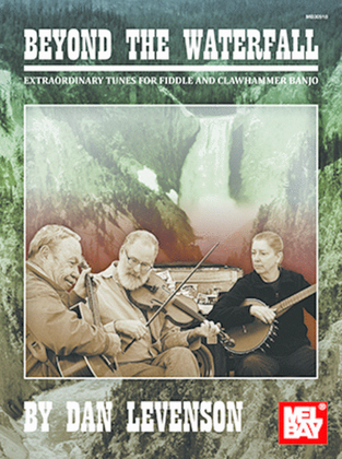 Beyond The Waterfall Tunes For Fiddle & Clawhammer Banjo