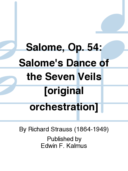 Salome, Op. 54: Salome's Dance of the Seven Veils [original orchestration]