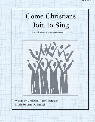 Come Christians Join to Sing
