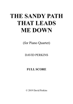 Book cover for The Sandy Path That Leads Me Down (Piano Quartet)