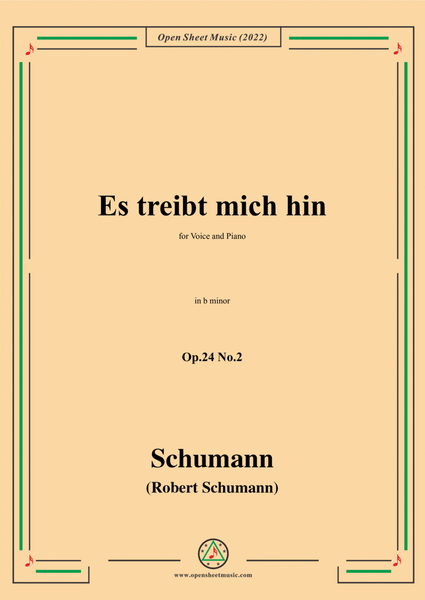 Schumann-Es treibt mich hin,Op.24 No.2,in b minor,for Voice and Piano