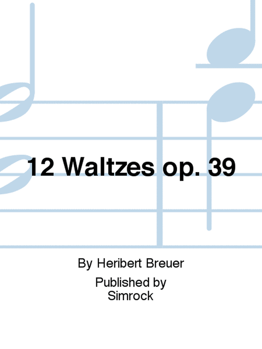 12 Waltzes op. 39