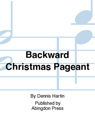 Backward Christmas Pageant
