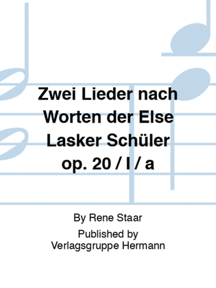 Zwei Lieder nach Worten der Else Lasker Schüler op. 20 / I / a