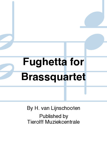 Fughetta Voor Koperkwartet/Fughetta For Brass Quartett