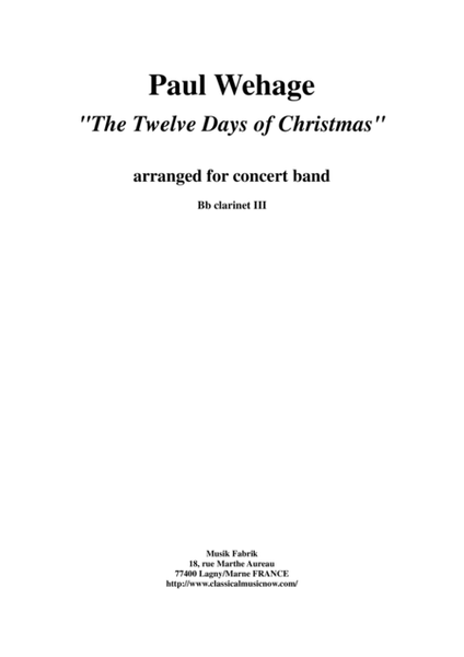 Paul Wehage : The Twelve Days Of Christmas, arranged for concert band, Bb clarinet 3 part