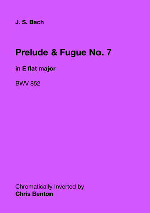 Prelude & Fugue No. 7 in E flat major (BWV 852) - Chromatically Inverted