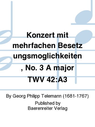 Book cover for Konzert mit mehrfachen Besetzungsmoglichkeiten, No. 3 A major TWV 42:A3