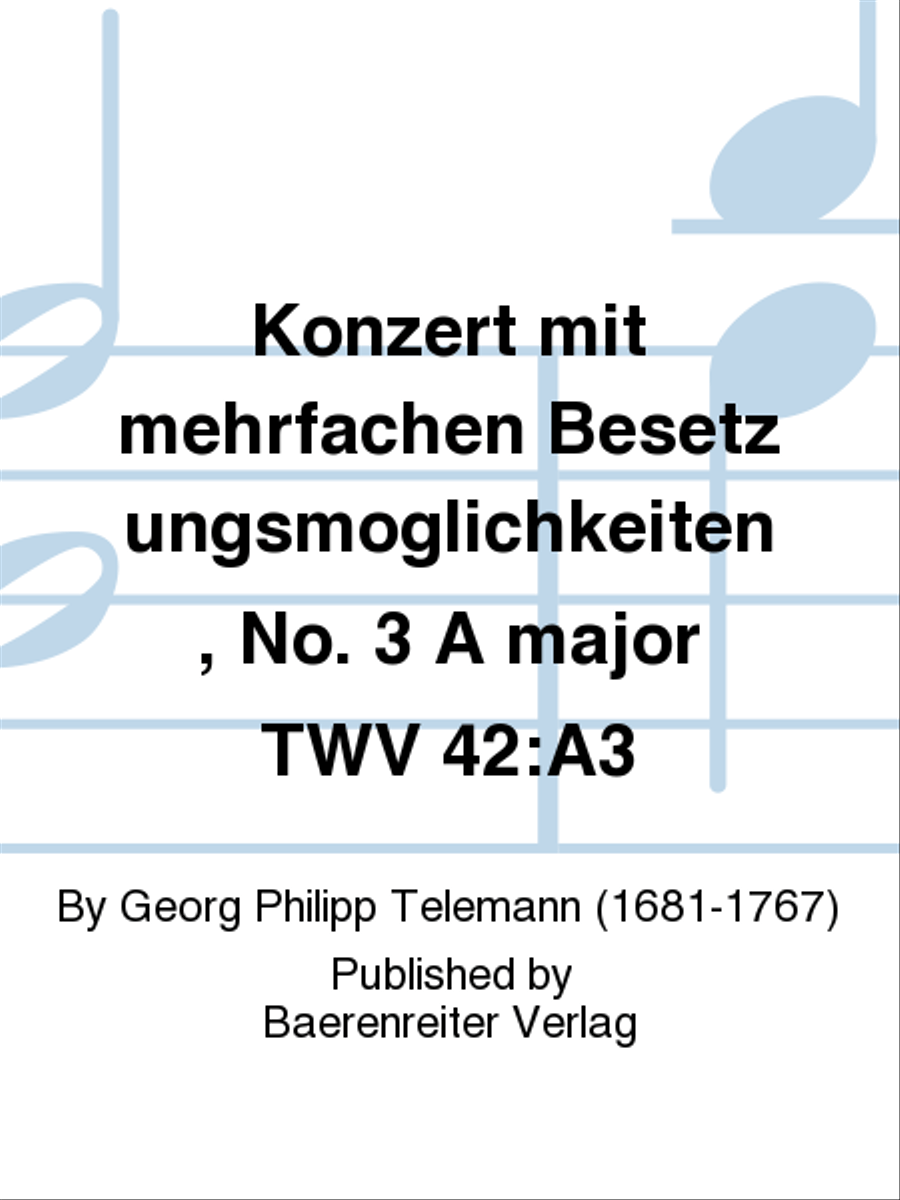 Book cover for Konzert mit mehrfachen Besetzungsmoglichkeiten, No. 3 A major TWV 42:A3