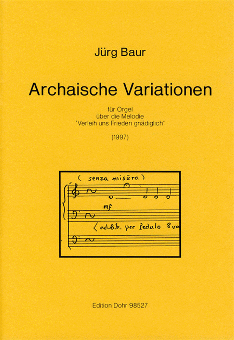 Archaische Variationen über die Melodie "Verleih uns Frieden gnädiglich" für Orgel (1997) (in zwei Fassungen)
