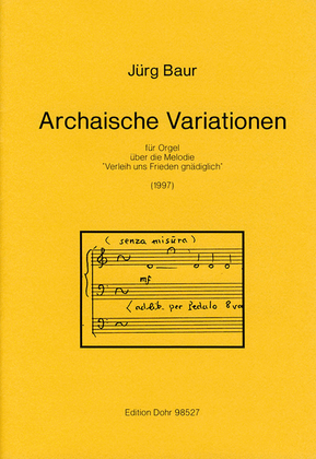 Archaische Variationen über die Melodie "Verleih uns Frieden gnädiglich" für Orgel (1997) (in zwei Fassungen)